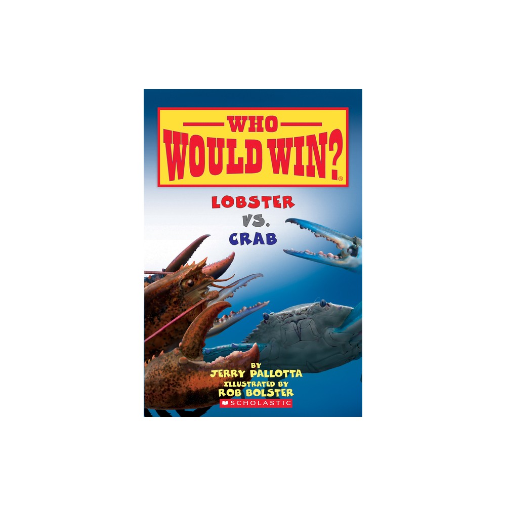 ISBN 9780545681216 product image for Lobster vs. Crab (Who Would Win?) - by Jerry Pallotta (Paperback) | upcitemdb.com