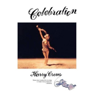 Celebration - by  Harry Crews (Paperback)