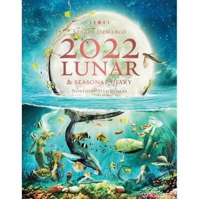 2022 Lunar and Seasonal Diary- Northern Hemisphere - by  Stacey DeMarco (Spiral Bound)