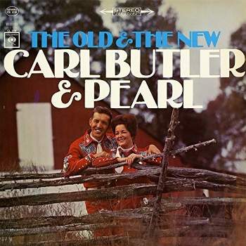 Carl Butler & Pearl - The Old and the New (CD)
