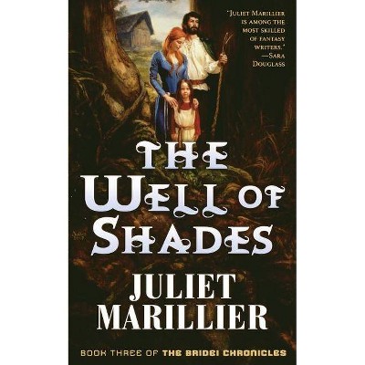 The Well of Shades - by  Juliet Marillier (Paperback)