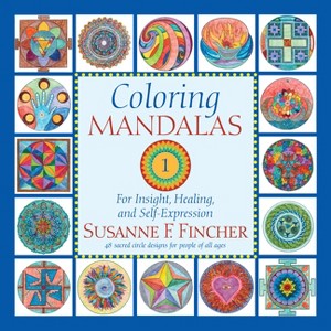 Coloring Mandalas 1 - by  Susanne F Fincher (Paperback) - 1 of 1