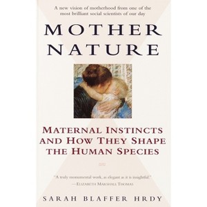 Mother Nature - by  Sarah Hrdy (Paperback) - 1 of 1