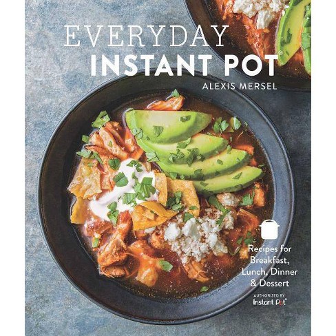 Everyday Instant Pot - by  Alexis Mersel (Hardcover) - image 1 of 1