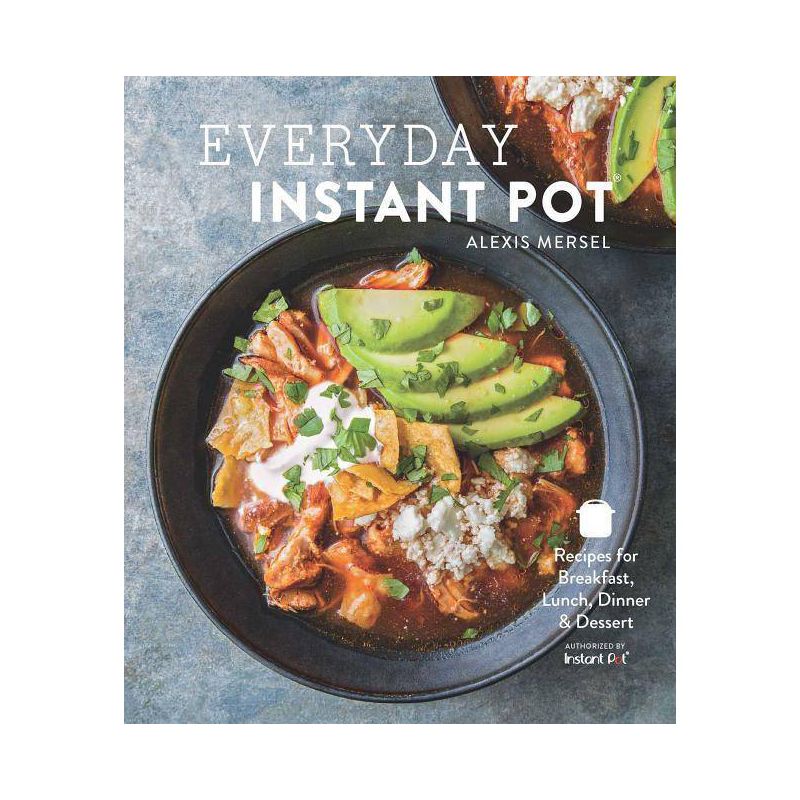 Everyday Instant Pot - by  Alexis Mersel (Hardcover), 1 of 2