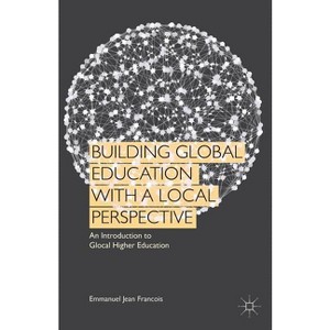 Building Global Education with a Local Perspective - by  Kenneth A Loparo (Hardcover) - 1 of 1