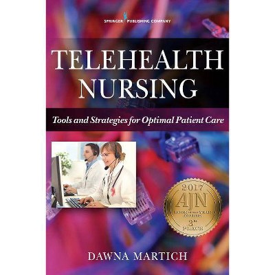 Telehealth Nursing - by  Dawna Martich (Paperback)