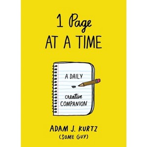 1 Page at a Time : A Daily Creative Companion -  by Adam J. Kurtz (Paperback) - 1 of 1