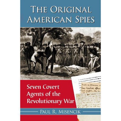 The Original American Spies - by  Paul R Misencik (Paperback)