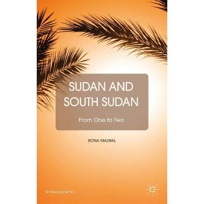 Sudan and South Sudan - (St Antony's) by  B Malwal (Hardcover)