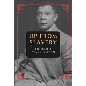 Up from Slavery - Large Print by  Booker T Washington (Paperback) - 1 of 1