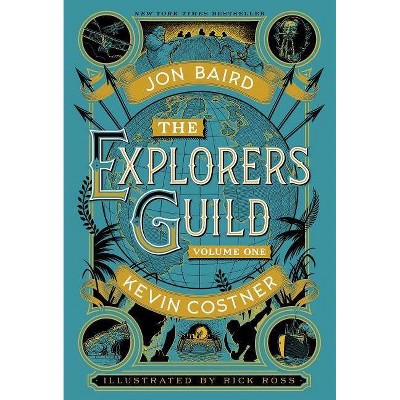 The Explorers Guild, Volume 1 - by  Kevin Costner & Jon Baird (Paperback)