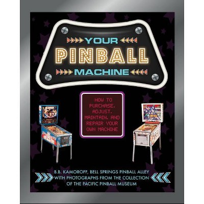 Your Pinball Machine - by  B B Kamoroff (Hardcover)