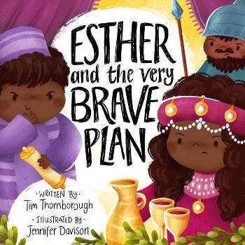 Esther and the Very Brave Plan - (Very Best Bible Stories) by  Tim Thornborough (Hardcover)