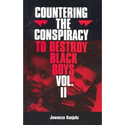 Countering the Conspiracy to Destroy Black Boys Vol. II, 2 - by  Jawanza Kunjufu (Paperback)