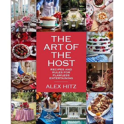 The Art of the Host - by  Alex Hitz (Hardcover)