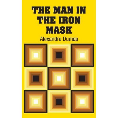 The Man in the Iron Mask - by  Alexandre Dumas (Hardcover)