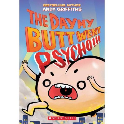 Day My Butt Went Psycho - By Andy Griffiths ( Paperback )