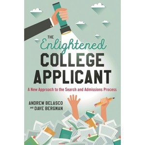 Enlightened College Applicant - by  Andrew Belasco & Dave Bergman (Paperback) - 1 of 1