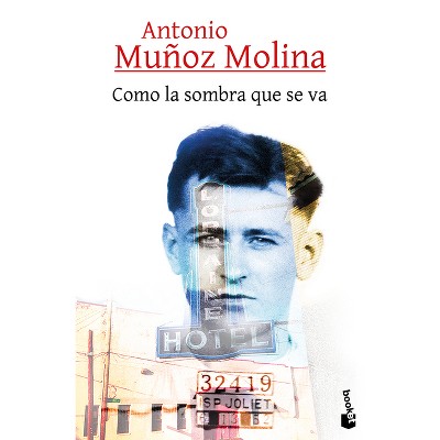 Como La Sombra Que Se Va - by  Antonio Muñoz Molina (Paperback)