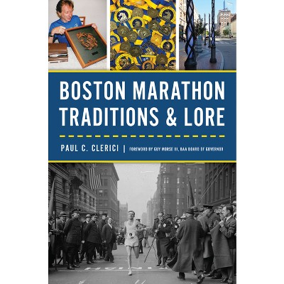 Boston Marathon Traditions & Lore - (Sports) by  Paul C Clerici (Paperback)