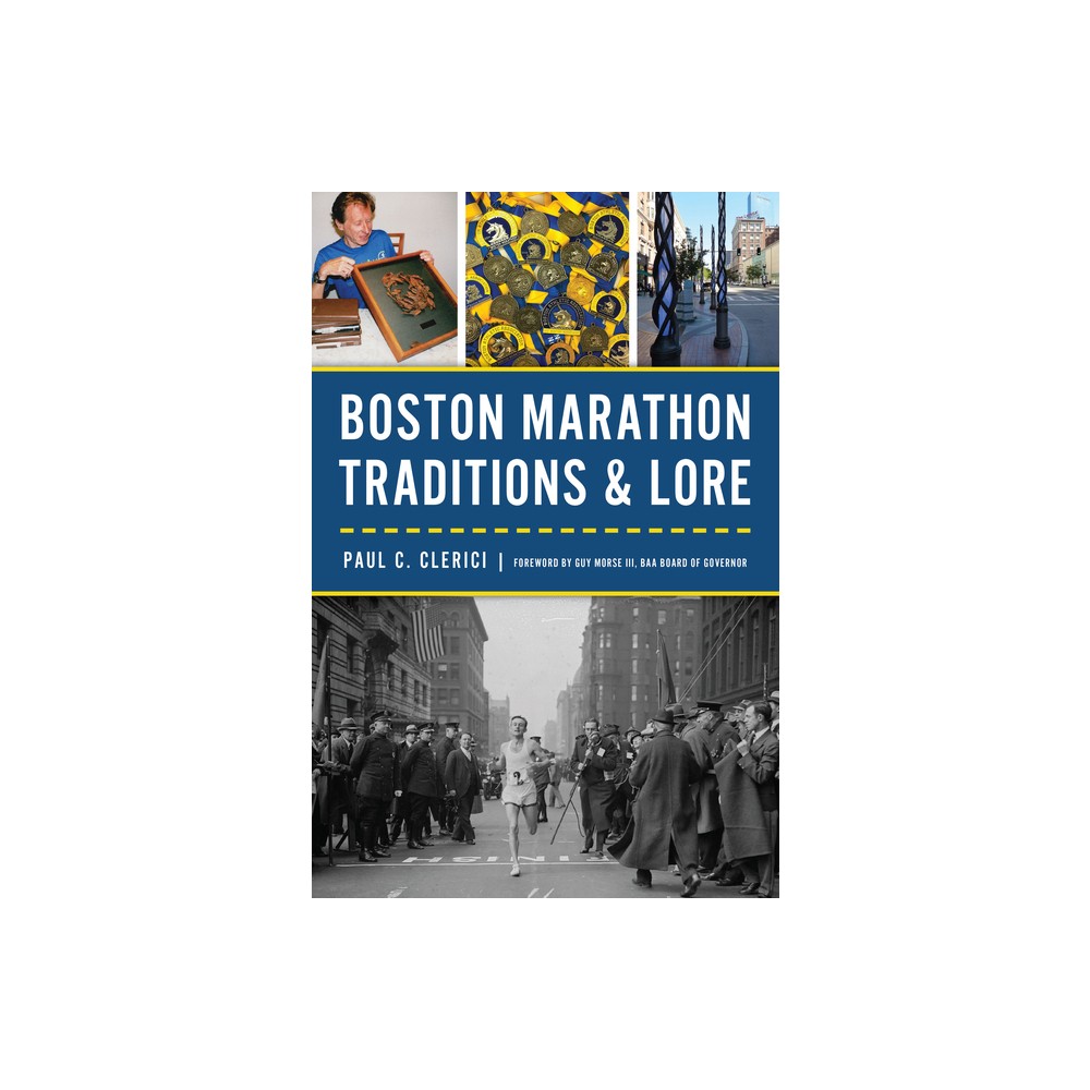 Boston Marathon Traditions & Lore - (Sports) by Paul C Clerici (Paperback)