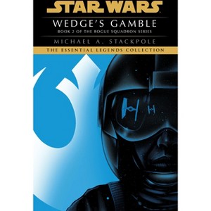 Wedge's Gamble - (Star Wars: Rogue Squadron- Legends) by  Michael A Stackpole (Paperback) - 1 of 1
