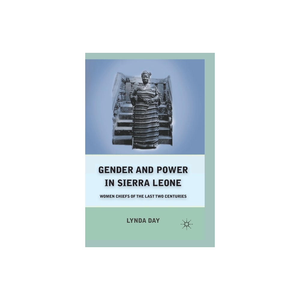 Gender and Power in Sierra Leone - by L Day (Paperback)