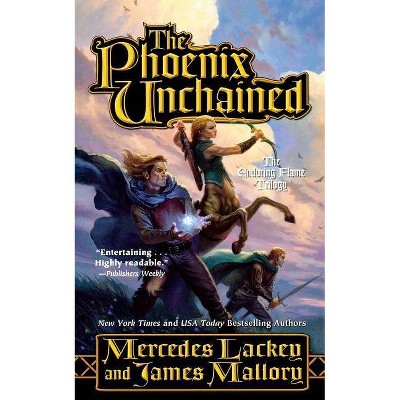 The Phoenix Unchained - (Enduring Flame) by  Mercedes Lackey & James Mallory (Paperback)