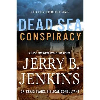 Dead Sea Conspiracy - (Dead Sea Chronicles) by  Jerry B Jenkins (Hardcover)