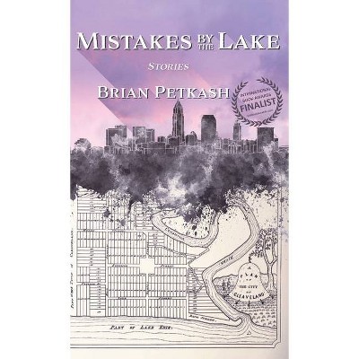 Mistakes by the Lake - by  Brian Petkash (Hardcover)