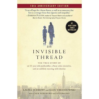 An Invisible Thread - By Laura Schroff & Alex Tresniowski (paperback) :  Target