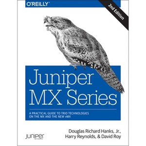 Juniper MX Series - 2nd Edition by  Douglas Hanks & Harry Reynolds & David Roy (Paperback) - 1 of 1