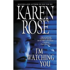 I'm Watching You - (Warner Forever) by  Karen Rose (Paperback) - 1 of 1
