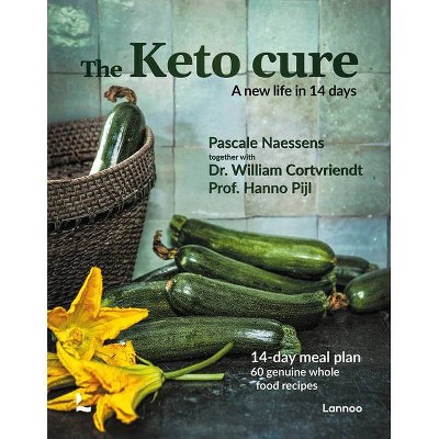 The Keto Cure - by  Pascale Naessens & William Cortvriendt & Hanno Pijl (Hardcover)