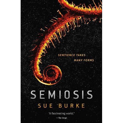 Semiosis - (Semiosis Duology, 1) by  Sue Burke (Paperback)