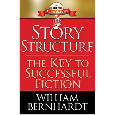 Story Structure - (The Red Sneaker Writers Book) by  William Bernhardt (Paperback)