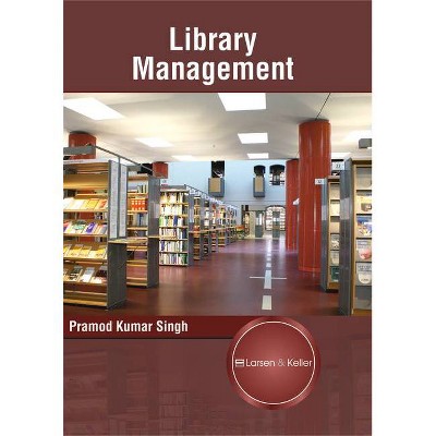 Library Management - by  Pramod Kumar Singh (Hardcover)