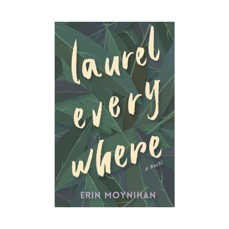 Laurel Everywhere - by  Erin Moynihan (Paperback), 1 of 2