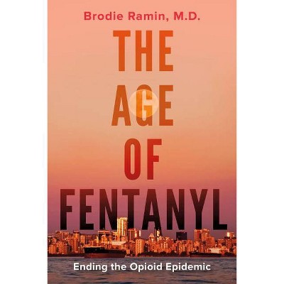 The Age Of Fentanyl By Brodie Ramin paperback Target