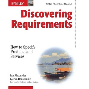 Discovering Requirements - by  Ian F Alexander & Ljerka Beus-Dukic (Paperback) - 1 of 1