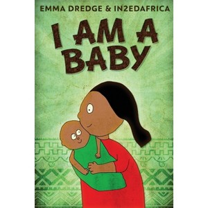 I Am A Baby - (Stories from In2ed Africa) Large Print by  Emma Dredge (Paperback) - 1 of 1