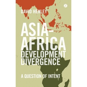 Asia-Africa Development Divergence - by  David Henley (Paperback) - 1 of 1