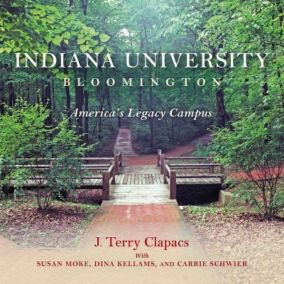 Indiana University Bloomington - (Well House Books) by  J Terry Clapacs (Hardcover)