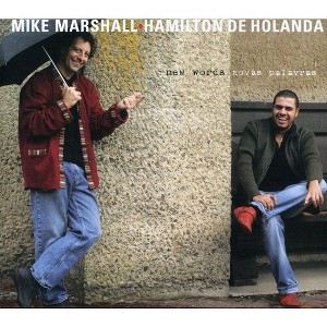 Mike Marshall & Hamilton De Holanda - New Words (Novas Palavras) (CD) - 1 of 1