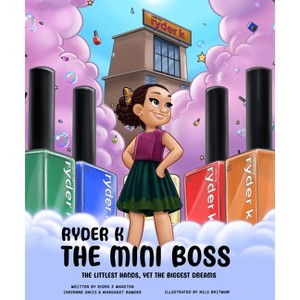 Ryder K the Mini Boss - by  Cheyenne Davis & Margaret Bowdre & Ryder K Wharton (Hardcover) - 1 of 1