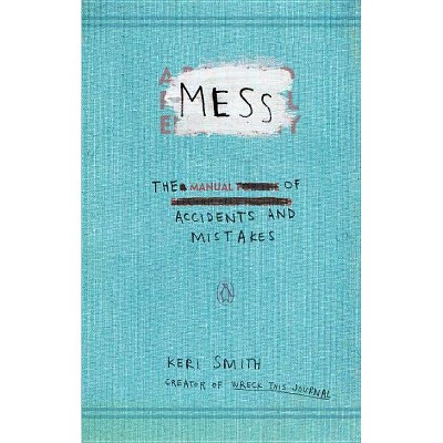 Mess - by  Keri Smith (Paperback)