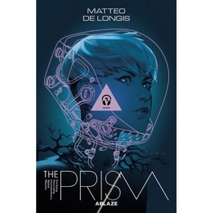 The Prism Vol 1: Burn - by  Matteo Delongis (Paperback) - 1 of 1