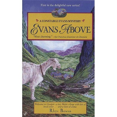 Evans Above - (Constable Evans Mystery) by  Rhys Bowen (Paperback)