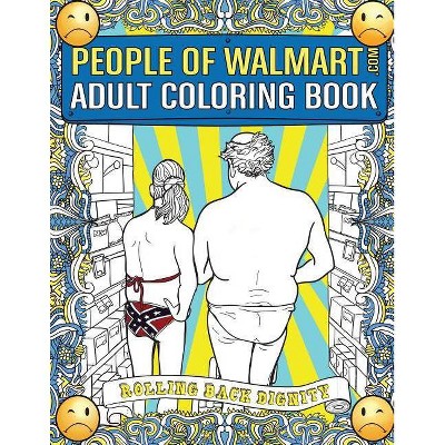 People of Walmart Adult Coloring Book - by  Andrew Kipple (Paperback)